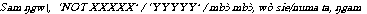 Sam gw\, &nbsp;NOT XXXXX / YYYYY / mb`&oslash; mb`&oslash;, w&ograve; sie/numa ta, gam &nbsp;